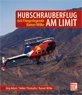 Hubschrauberflug am Limit