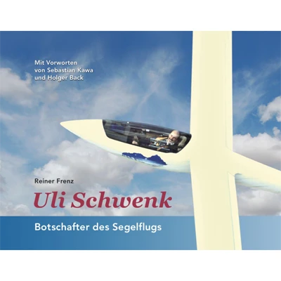 Uli Schwenk - Botschafter des Segelflugs